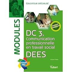 DC.3 Communication professionnelle en travail social DEES : Modules �ducateur sp�cialis�
