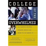College of the Overwhelmed: The Campus Mental Health Crisis and What to Do About It