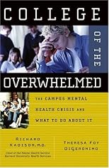 College of the Overwhelmed: The Campus Mental Health Crisis and What to Do About It
