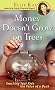 Money Doesnt Grow on Trees: Teaching Your Kids the Value of a Buck