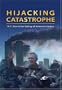 Hijacking Catastrophe: 9/11, Fear And The Selling Of American Empire