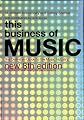 This Business of Music: The Definitive Guide to the Music Industry, Eighth Edition (Book & CD-ROM)