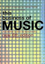 This Business of Music: The Definitive Guide to the Music Industry, Eighth Edition (Book & CD-ROM)