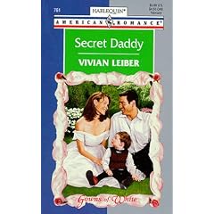 Secret Daddy  (Gowns Of White) (Harlequin American Romance, 761)