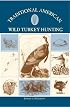 Traditional American Wild Turkey Hunting (Traditional)
