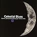 Celestial Blues: Cosmic Political & Spiritual Jazz