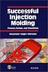 Successful Injection Molding: Process, Design, and Simulation