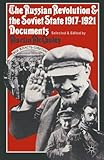The Russian revolution and the Soviet state, 1917-1921 : documents