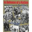 In Defense of a Nation: Servicewomen in World War II by Jeanne M. Holm