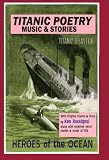 Titanic Poetry, Music & Stories