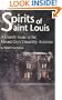 Spirits of St. Louis: A Ghostly Guide to the Mound City's Unearthly Activities