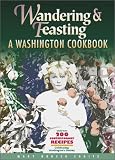 Wandering & Feasting: A Washington Cookbook
