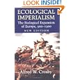 Ecological Imperialism: The Biological Expansion of Europe, 900-1900 (Studies in Environment and History) by  Alfred W. Crosby
