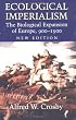 Ecological Imperialism: The Biological Expansion of Europe, 900-1900 (Studies in Environment and History)
