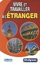 Vivre et travailler &agrave; l'&eacute;tranger