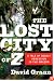 The Lost City of Z: A Tale of Deadly Obsession in the Amazon