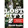 The Lost City of Z: A Tale of Deadly Obsession in the Amazon