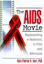The AIDS Movie: Representing a Pandemic in Film and Television