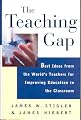 The Teaching Gap: Best Ideas from the World's Teachers for Improving Education in the Classroom