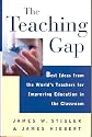 The Teaching Gap: Best Ideas from the World's Teachers for Improving Education in the Classroom
