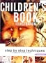 Children's Book Illustration: Step by Step Techniques, a Unique Guide from the Masters (Pro-Illustration)