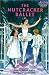 The Nutcracker Ballet (Step-Into-Reading, Step 3)