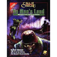 No Man's Land: WWI Mythos Action with the Lost Battalion (Call of Cthulhu)
