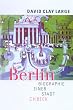 Berlin. Biographie einer Stadt.