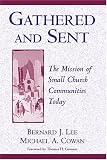 Gathered and Sent: The Mission of Small Church Communities Today