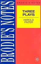 Brodie's Notes on Three Plays of Harold Pinter : The Caretaker, The Homecoming, The Birthday Party