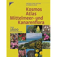 Kosmos-Atlas Mittelmeer- und Kanarenflora. Sonderausgabe: �ber 1600 Pflanzenarten