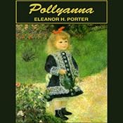 Pollyanna | [Eleanor H. Porter]