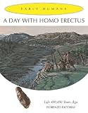 Day With Homo Erectus