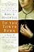 To the Tower Born : A Novel of the Lost Princes