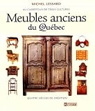 Meubles anciens du Québec: Au carrefour de trois cultures