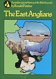 The East Anglians : a popular regional history of the British people