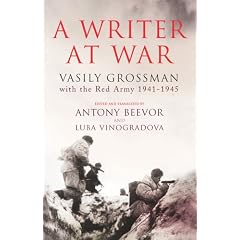 A Writer at War: Vasily Grossman with the Red Army 1941-1945