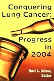 Conquering Lung Cancer: Progress in 2004