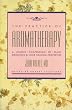 The Practice of Aromatherapy: A Classic Compendium of Plant Medicines and Their Healing Properties