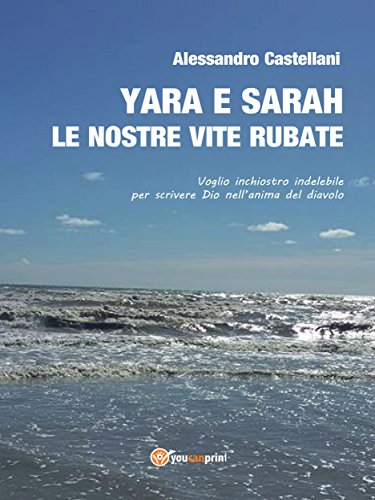 Yarah e Sarah: Le nostre vite rubate (Italian Edition)