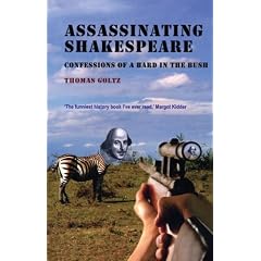 Assassinating Shakespeare: The True Confessions of a Bard in the Bush