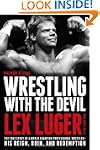 Wrestling with the Devil: The True St...