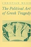 The political art of Greek tragedy