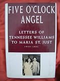 Five o'clock angel : letters of Tennessee Williams to Maria St. Just 1948-1982