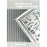 Digital Electronics Through Project Analysis (Merrill's International Series in Engineering Technology)