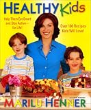 Healthy Kids: Help Them Eat Smart and Stay Active--For Life!