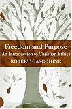Freedom and Purpose: An Introduction to Christian Ethics