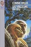 Les veilleurs du feu par Connie Willis Les veilleurs du feu par Willis