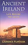 Ancient Ireland : life before the Celts