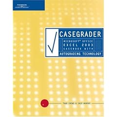 CaseGrader: Microsoft Office Excel 2003 Casebook with Autograding Technology